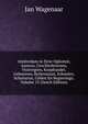Amsterdam in Zyne Opkomst, Aanwas, Geschiedenissen, Voorregten, Koophandel, Gebouwen, Kerkenstaat, Schoolen, Schutterye, Gilden En Regeeringe, Volume 13 (Dutch Edition), Jan Wagenaar 