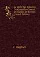 La V?rit? Sur L'?lection Du Conseiller G?n?ral Du Canton De Lormes (French Edition), F Wagnien 