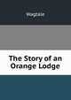 The Story of an Orange Lodge, Wagtale 