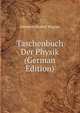 Taschenbuch Der Physik (German Edition), Johannes Rudolf Wagner 