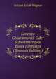 Lorenzo Chiaramonti, Oder Schw?rmereyen Eines J?nglings (Spanish Edition), Johann Jakob Wagner 