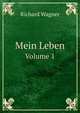 Mein Leben. Volume 1, Richard Wagner 