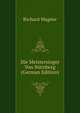 Die Meistersinger Von N?rnberg (German Edition), Richard Wagner 