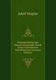 Grundprobleme Der Naturwissenschaft: Briefe Eines Unmodernen Naturforschers (German Edition), Adolf Wagner 