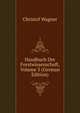 Handbuch Der Forstwissenschaft, Volume 3 (German Edition), Christof Wagner 