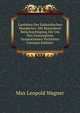 Lautlehre Der S?dsardischen Mundarten: Mit Besonderer Ber?cksichtigung Der Um Den Gennargentu Gesprochenen Variet?ten (German Edition), Max Leopold Wagner 