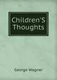 Children'S Thoughts, George Wagner 