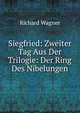 Siegfried: Zweiter Tag Aus Der Trilogie: Der Ring Des Nibelungen, Richard Wagner 