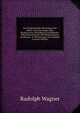 Zur Vergleichenden Physiologie Des Blutes: Untersuchungen Uber Blutkornchen, Blutbildung Und Blutbahn, Nebst Bemerkungen Uber Blutbewegung, Ernahrung . IV Mit Beitragen Von Johanne (German Edition), Rudolph Wagner 