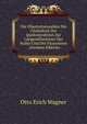 Die Ellastizitatszahlen Mu (Verhaltnis Der Quekontraktion Zur Langendilatation) Des Stahls Und Des Flusseisens . (German Edition), Otto Erich Wagner 
