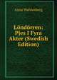 L?nd?rren: Pjes I Fyra Akter (Swedish Edition), Anna Wahlenberg 