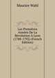 Les Premi?res Ann?es De La R?volution ? Lyon (1788-1792) (French Edition), Maurice Wahl 