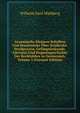 Gesammelte Kleinere Schriften Und Bruchst?cke ?ber Strafrecht: Strafprocess, Gef?ngnisskunde, Literatur Und Dogmengeschichte Der Rechtslehre in Oesterreich, Volume 3 (German Edition), Wilhelm Emil Wahlberg 