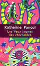 Yeux jaunes des crocodiles, Les, Katherine Pancol 