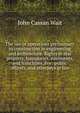 The law of operations preliminary to construction in engineering and architecture. Rights in real property, boundaries, easements, and franchises. For . public officers, and attorneys at law, John Cassan Wait 