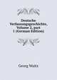 Deutsche Verfassungsgeschichte, Volume 2, part 1 (German Edition), Georg Waitz 