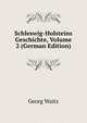Schleswig-Holsteins Geschichte, Volume 2 (German Edition), Georg Waitz 