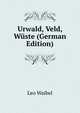 Urwald, Veld, W?ste (German Edition), Leo Waibel 