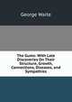 The Gums: With Late Discoveries On Their Structure, Growth, Connections, Diseases, and Sympathies, George Waite 