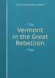 Vermont in the Great Rebellion, Otis Frederick Reed Waite 