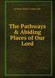 The Pathways & Abiding Places of Our Lord, Jonathan Mayhew Wainwright 