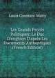 Les Grands Proc?s Politiques: Le Duc D'enghien D'apr?s Les Documents Authentiques (French Edition), Louis Constant Wairy 