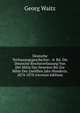 Deutsche Verfassungsgeschichte: -8. Bd. Die Deutsche Reichsverfassung Von Der Mitte Des Neunten Bis Zur Mitte Des Zw?lften Jahr-Hunderts. 1874-1878 (German Edition), Georg Waitz 