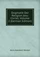Dogmatik Der Religion Jesu Christi, Volume 2 (German Edition), Alois Adalbert Waibel 