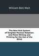 The New York System of Tangible Musical Notation: And Point Writing and Printing for the Use of the Blind, William Bell Wait 