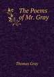 The Poems of Mr. Gray, Gray Thomas 