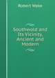Southwold and Its Vicinity, Ancient and Modern, Robert Wake 