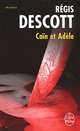Caïn et Adèle, Descott, Regis 