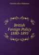 British Foreign Policy 1880-1895, Caroline Alice Wakeman 