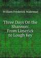 Three Days On the Shannon: From Limerick to Lough Key, William Frederick Wakeman 