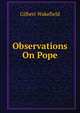 Observations On Pope, Gilbert Wakefield 