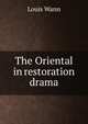 The Oriental in restoration drama, Louis Wann 