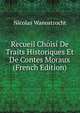 Recueil Choisi De Traits Historiques Et De Contes Moraux (French Edition), Nicolas Wanostrocht 