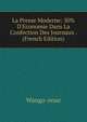La Presse Moderne: 50% D'Economie Dans La Confection Des Journaux . (French Edition), Wango-nose 