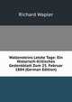 Wallensteins Letzte Tage: Ein Historisch-Kritisches Gedenkblatt Zum 25. Februar 1884 (German Edition), Richard Wapler 