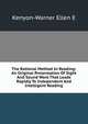 The Rational Method In Reading: An Original Presentation Of Sight And Sound Work That Leads Rapidly To Independent And Intelligent Reading, Kenyon-Warner Ellen E 