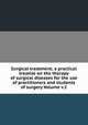 Surgical treatment; a practical treatise on the therapy of surgical diseases for the use of practitioners and students of surgery Volume v.2, 