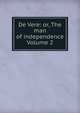 De Vere: or, The man of independence Volume 2, 