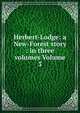 Herbert-Lodge: a New-Forest story : in three volumes Volume 3, 