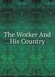 The Worker And His Country, 
