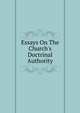 Essays On The Church's Doctrinal Authority, 