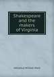 Shakespeare and the makers of Virginia, Ward, Adolphus William, Sir, 1837-1924 