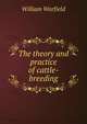 The theory and practice of cattle-breeding, William Warfield 
