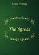 The tigress, Anne Warner 