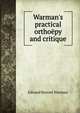 Warman's practical ortho?py and critique, Warman, Edward Barrett 
