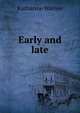 Early and late, Katharine Warren 